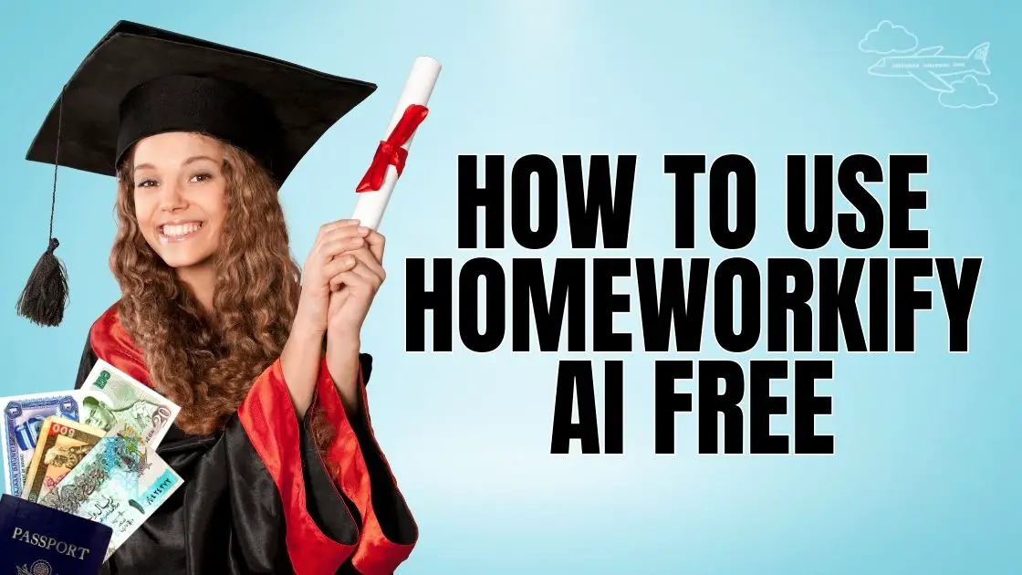 How to Use Homeworkify AI Free: A Complete Guide