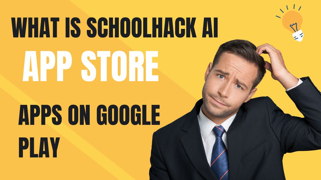 What is SchoolHack AI: App Store & Apps on Google Play