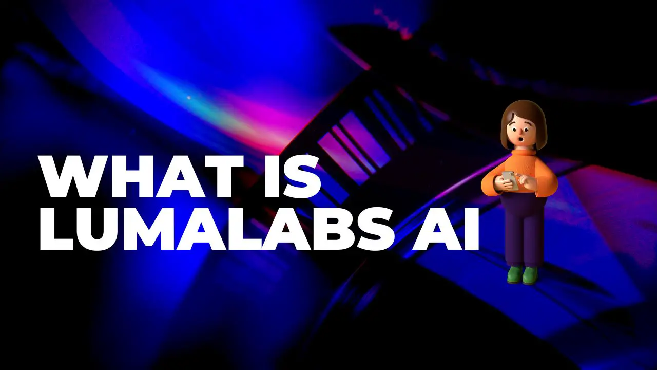 What Is LumaLabs AI