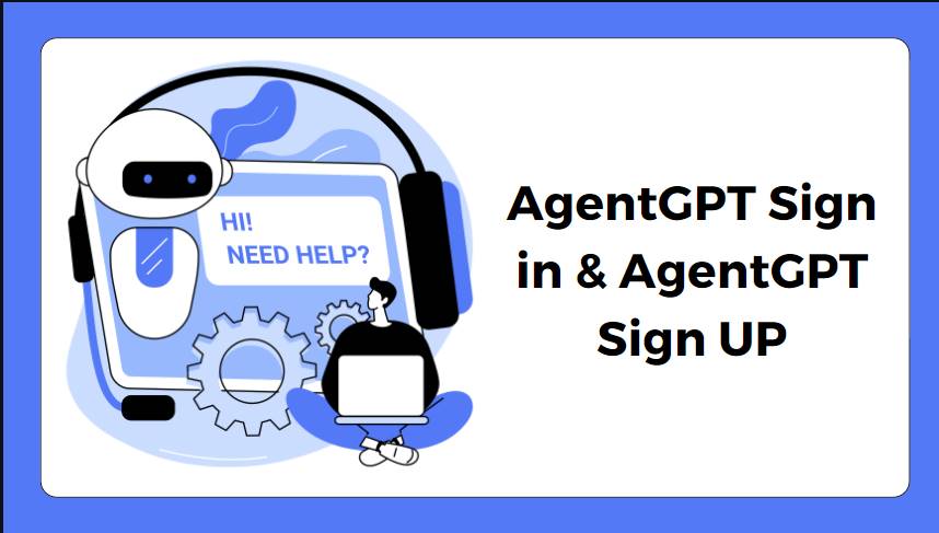 AgentGPT Sign in & AgentGPT Sign UP