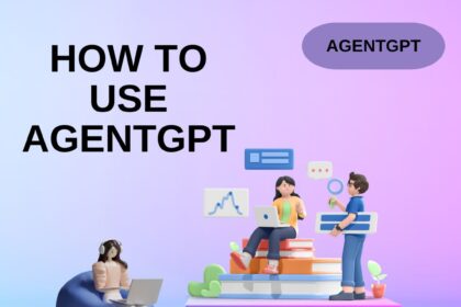 How To Use AgentGPT