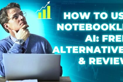 How To Use NotebookLM AI Free, Alternatives & Review