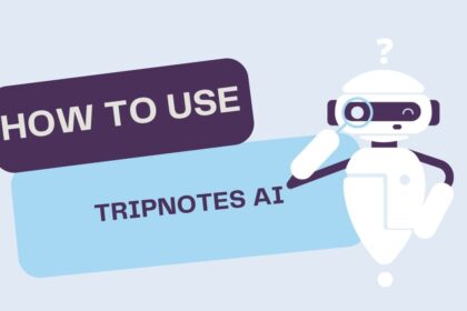 How to Use Tripnotes AI