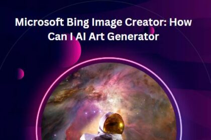 Microsoft Bing Image Creator: How Can I AI Art Generator