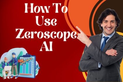 How To Use Zeroscope A