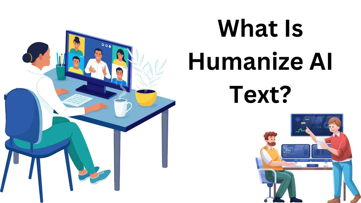 What Is Humanize AI Text?
